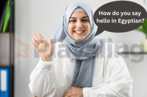 A woman says: how do you say hello in Egyptian